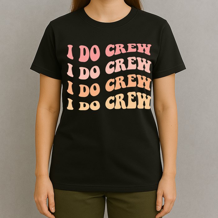 Retro Batch Bachelorette Party Outfit Cute I Do Crew T-Shirt