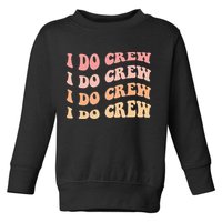 Retro Batch Bachelorette Party Outfit Cute I Do Crew Toddler Sweatshirt