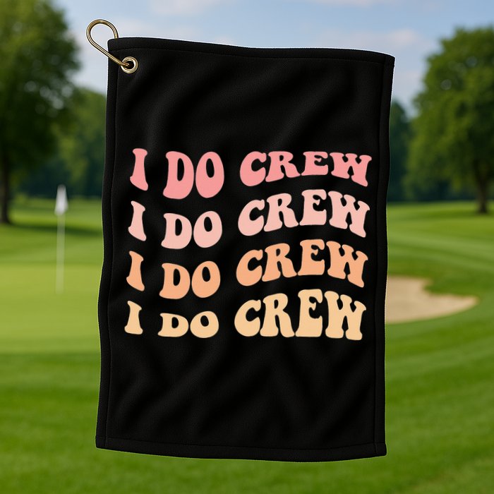 Retro Batch Bachelorette Party Outfit Cute I Do Crew Golf Towel