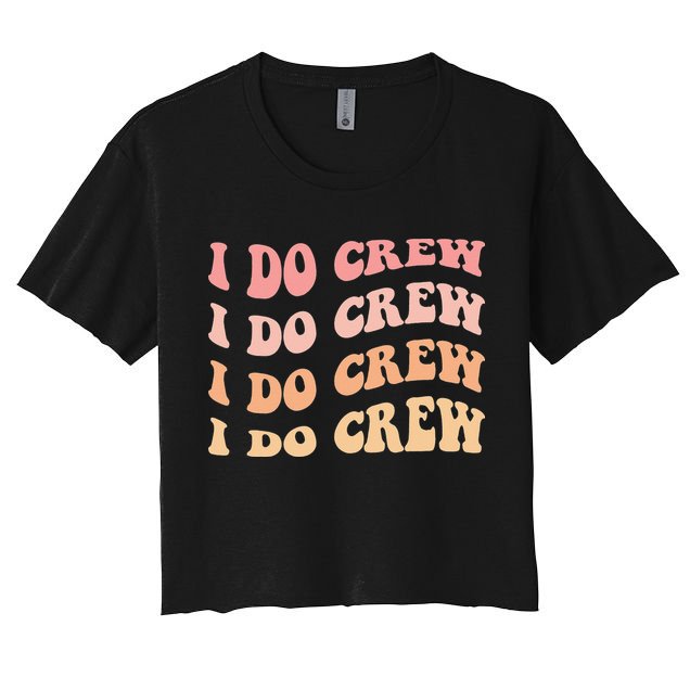 Retro Batch Bachelorette Party Outfit Cute I Do Crew Crop Top