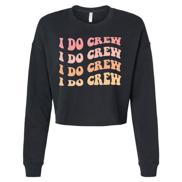 Retro Batch Bachelorette Party Outfit Cute I Do Crew Cropped Pullover Crew