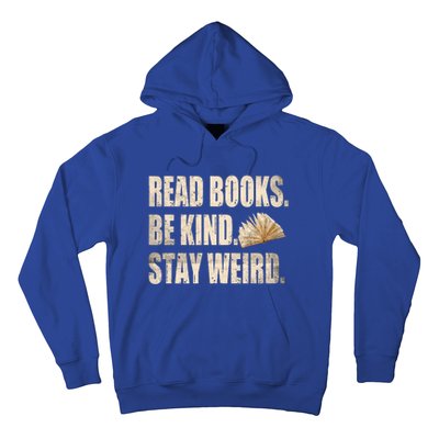 Read Books Be Kind Stay Weird Funny Book Lover Quote Gift Hoodie