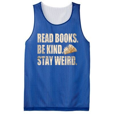 Read Books Be Kind Stay Weird Funny Book Lover Quote Gift Mesh Reversible Basketball Jersey Tank