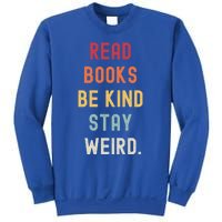 Read Books Be Kind Stay Weird Funny Book Lover Vintage Gift Sweatshirt