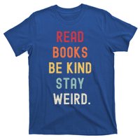 Read Books Be Kind Stay Weird Funny Book Lover Vintage Gift T-Shirt