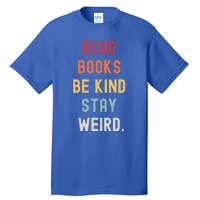 Read Books Be Kind Stay Weird Funny Book Lover Vintage Gift Tall T-Shirt