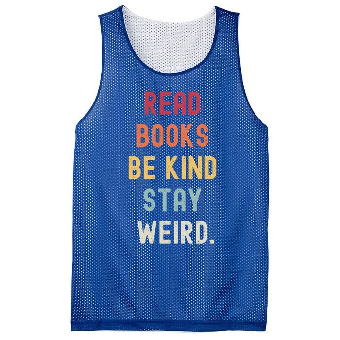 Read Books Be Kind Stay Weird Funny Book Lover Vintage Gift Mesh Reversible Basketball Jersey Tank