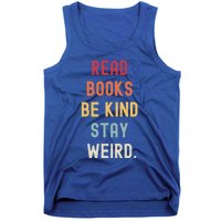 Read Books Be Kind Stay Weird Funny Book Lover Vintage Gift Tank Top