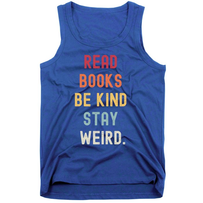 Read Books Be Kind Stay Weird Funny Book Lover Vintage Gift Tank Top