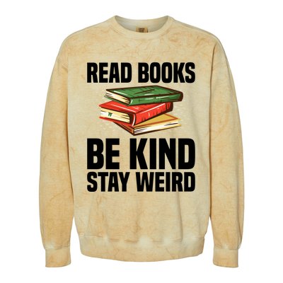 Read Books Be Kind Stay Weird Funny Bookish Nerd Worm Lover Gift Colorblast Crewneck Sweatshirt