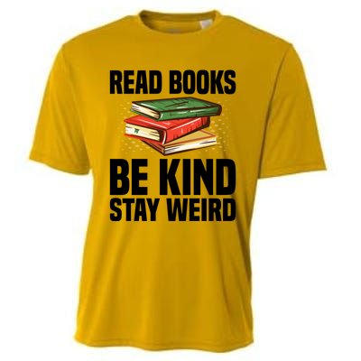 Read Books Be Kind Stay Weird Funny Bookish Nerd Worm Lover Gift Cooling Performance Crew T-Shirt