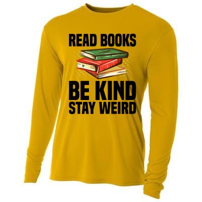 Read Books Be Kind Stay Weird Funny Bookish Nerd Worm Lover Gift Cooling Performance Long Sleeve Crew