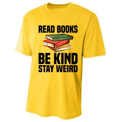 Read Books Be Kind Stay Weird Funny Bookish Nerd Worm Lover Gift Performance Sprint T-Shirt