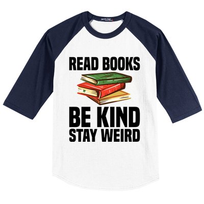 Read Books Be Kind Stay Weird Funny Bookish Nerd Worm Lover Gift Baseball Sleeve Shirt