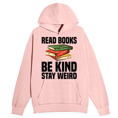 Read Books Be Kind Stay Weird Funny Bookish Nerd Worm Lover Gift Urban Pullover Hoodie