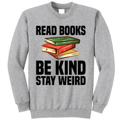 Read Books Be Kind Stay Weird Funny Bookish Nerd Worm Lover Gift Sweatshirt