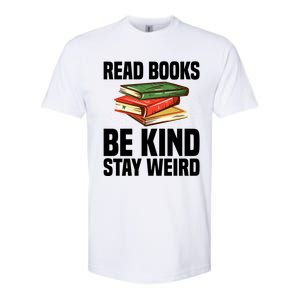 Read Books Be Kind Stay Weird Funny Bookish Nerd Worm Lover Gift Softstyle CVC T-Shirt