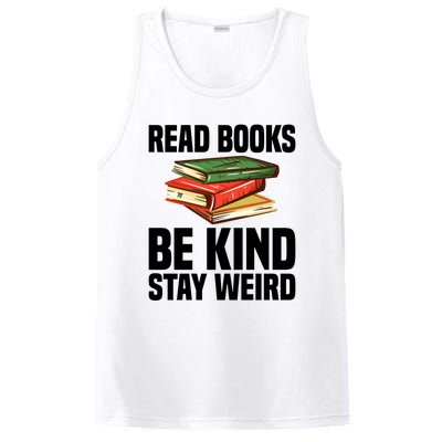 Read Books Be Kind Stay Weird Funny Bookish Nerd Worm Lover Gift PosiCharge Competitor Tank