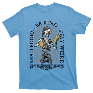 Read Books Be Kind Stay Weird Gothic Book Lover Skeleton Funny Gift T-Shirt