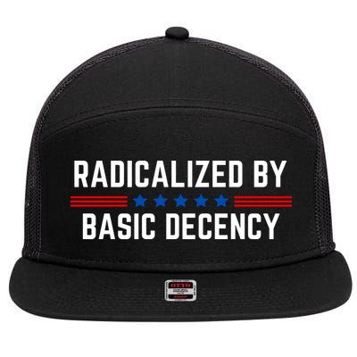 Radicalized By Basic Decency Funny Quote 7 Panel Mesh Trucker Snapback Hat