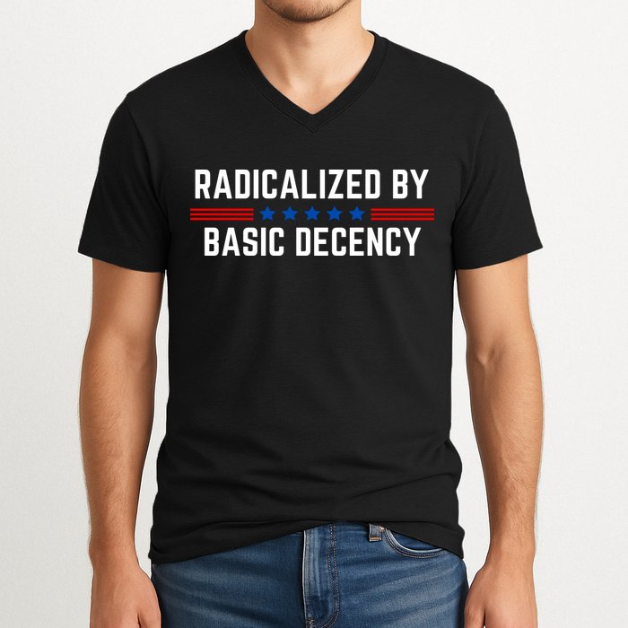 Radicalized By Basic Decency Funny Quote V-Neck T-Shirt
