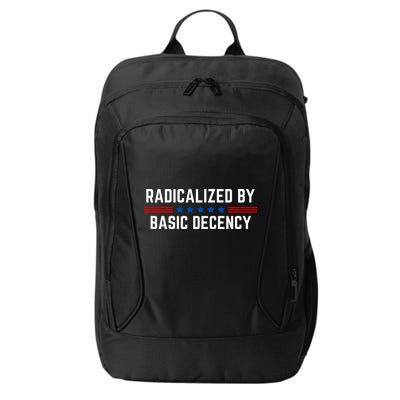 Radicalized By Basic Decency Funny Quote City Backpack