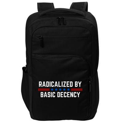 Radicalized By Basic Decency Funny Quote Impact Tech Backpack