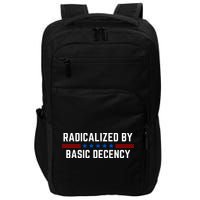 Radicalized By Basic Decency Funny Quote Impact Tech Backpack
