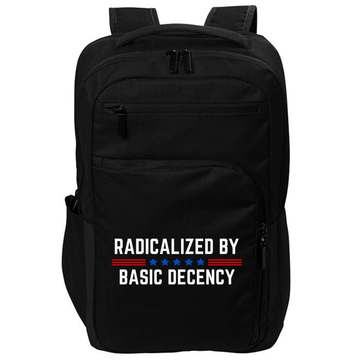 Radicalized By Basic Decency Funny Quote Impact Tech Backpack