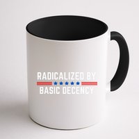 Radicalized By Basic Decency Funny Quote Mug
