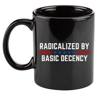 Radicalized By Basic Decency Funny Quote 11oz C Handle Ceramic Mug