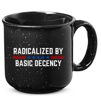 Radicalized By Basic Decency Funny Quote 15oz Campfire Ceramic Mug