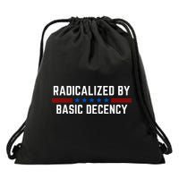 Radicalized By Basic Decency Funny Quote Drawstring Bag