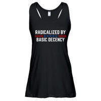 Radicalized By Basic Decency Funny Quote Ladies Essential Flowy Tank