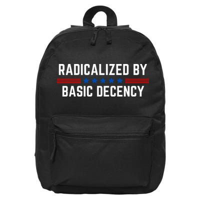 Radicalized By Basic Decency Funny Quote 16 in Basic Backpack