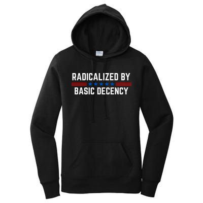 Radicalized By Basic Decency Funny Quote Women's Pullover Hoodie