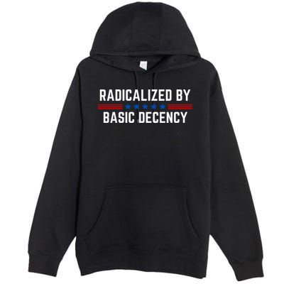 Radicalized By Basic Decency Funny Quote Premium Pullover Hoodie