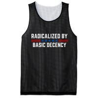 Radicalized By Basic Decency Funny Quote Mesh Reversible Basketball Jersey Tank