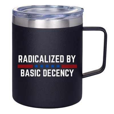 Radicalized By Basic Decency Funny Quote 12oz Stainless Steel Coffee Mug