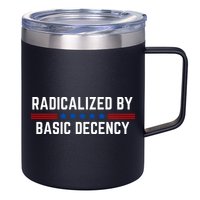 Radicalized By Basic Decency Funny Quote 12oz Stainless Steel Coffee Mug