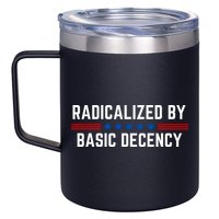 Radicalized By Basic Decency Funny Quote 12oz Stainless Steel Coffee Mug