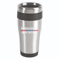 Radicalized By Basic Decency Funny Quote 16oz Travel Tumbler