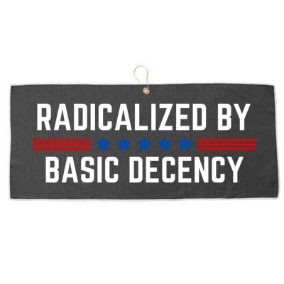 Radicalized By Basic Decency Funny Quote Large Microfiber Waffle Golf Towel
