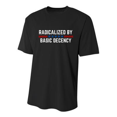 Radicalized By Basic Decency Funny Quote Youth Performance Sprint T-Shirt