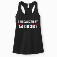 Radicalized By Basic Decency Funny Quote Womens Tank Top