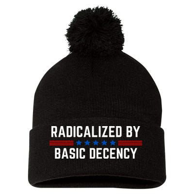 Radicalized By Basic Decency Funny Quote Pom Pom 12in Knit Beanie