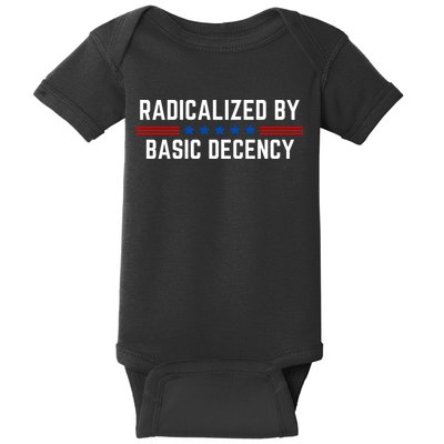 Radicalized By Basic Decency Funny Quote Baby Bodysuit