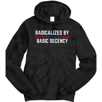 Radicalized By Basic Decency Funny Quote Tie Dye Hoodie