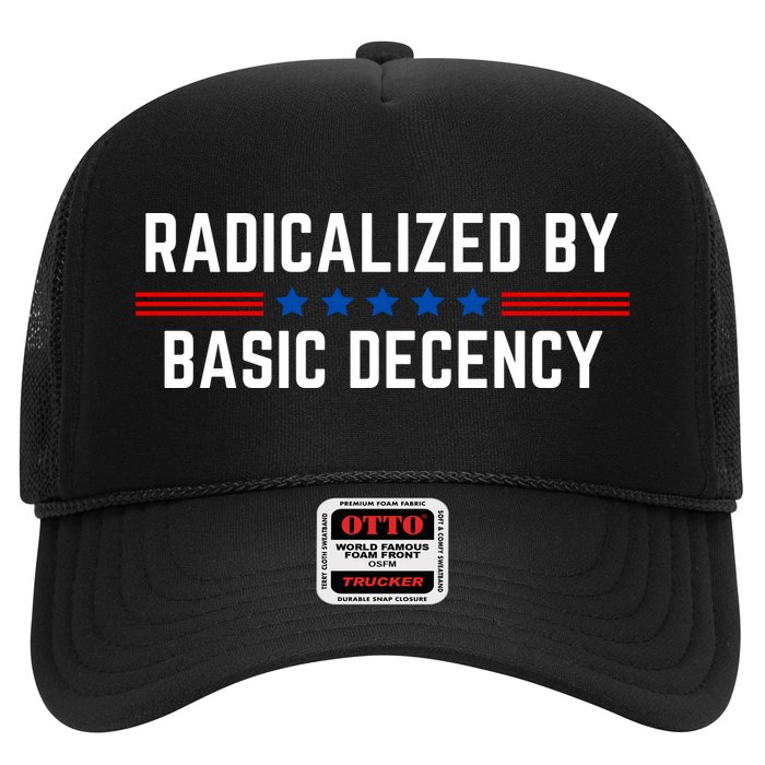 Radicalized By Basic Decency Funny Quote Hat