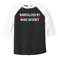 Radicalized By Basic Decency Funny Quote Toddler Fine Jersey T-Shirt